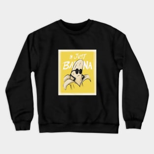 Just banana Crewneck Sweatshirt